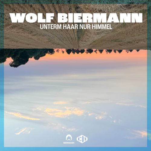 Wolf Biermann - Unterm Haar nur Himmel - Cover